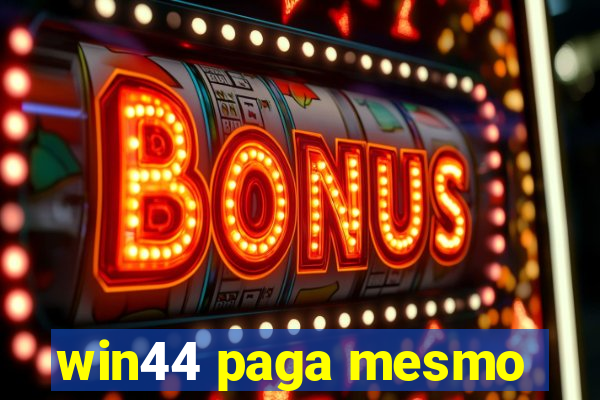 win44 paga mesmo